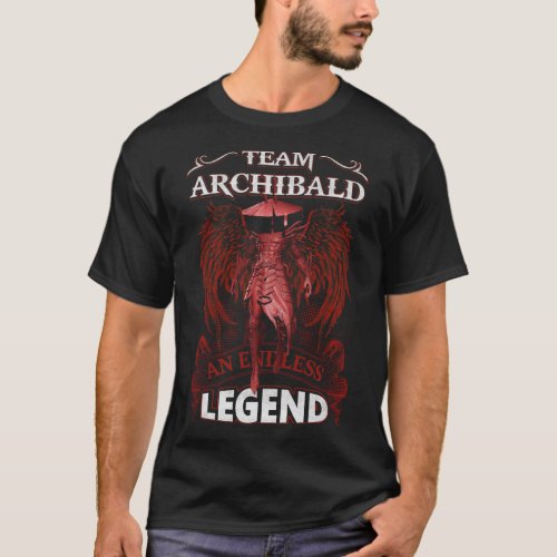 Team ARCHIBALD _ An Endless LEGEND T_Shirt