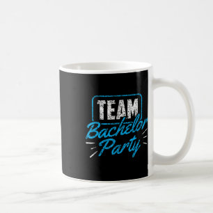 Team Bachelor Party Bride Groom _3 Coffee Mug