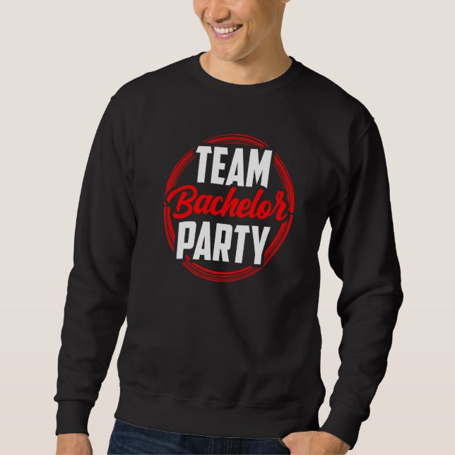 Team Bachelor Party Bride Groom Sweatshirt (Front)