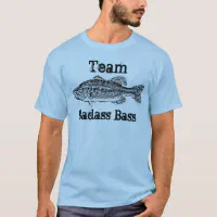 Team Badass Bass fishing T-Shirt
