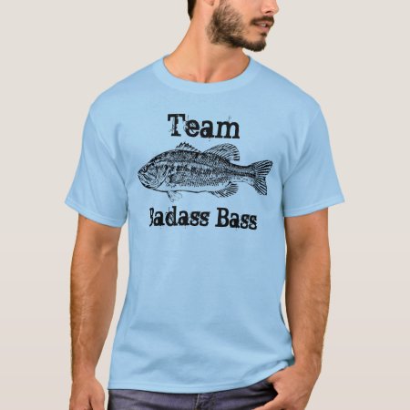 Team Badass Bass Fishing T-shirt