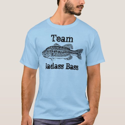 Team Badass Bass fishing T_Shirt