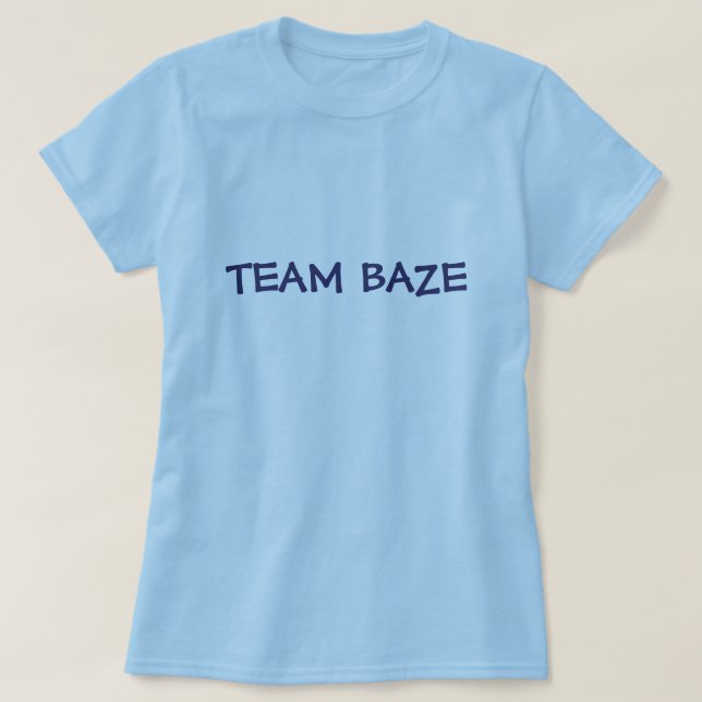 TEAM BAZE (Life Unexpected) - 1 T-Shirt (Design Front)