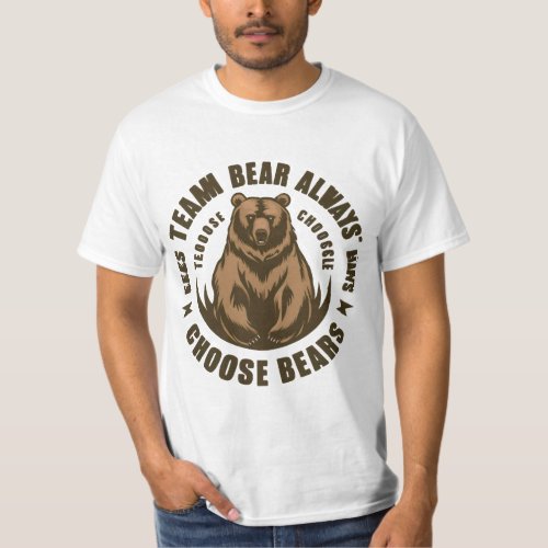Team Bear Always Women team the bear Wingman  T_Shirt