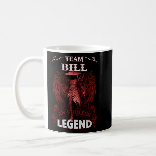 Team BILL _ An Endless LEGEND  Coffee Mug