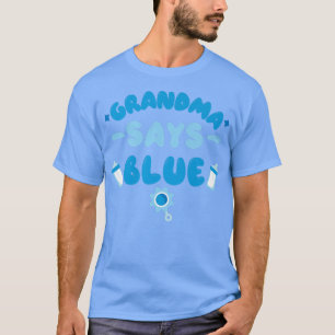 Team Boy Gender Reveal Party Grandma Says Blue Ma T-Shirt