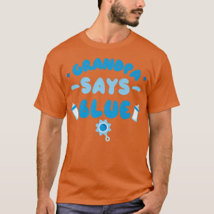 Team Boy Gender Reveal Party Grandpa Says Blue Ma T-Shirt