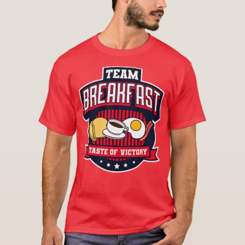 Team Breakfast Taste Of Victory T_Shirt