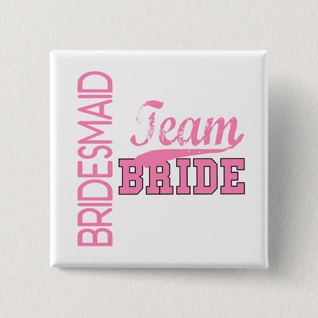 Team Bride 1 BRIDESMAID Pinback Button (Front)