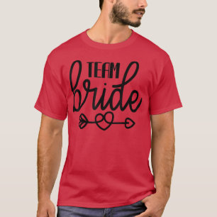 Team Bride Arrow Wedding Party And Bachelorette Pa T-Shirt