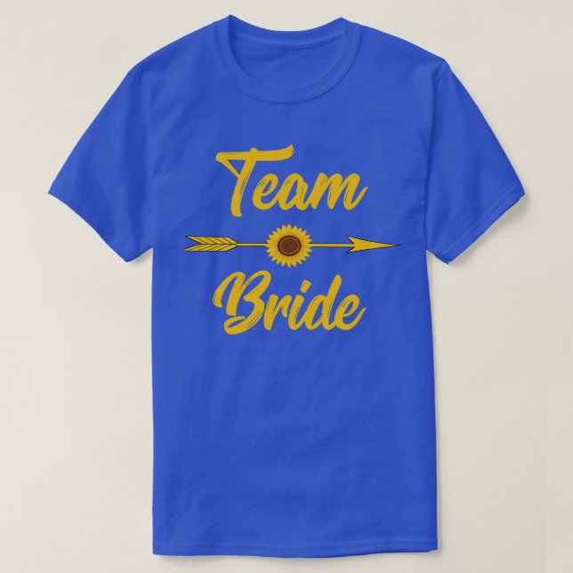 Team Bride Bachelorette Bridal Party Sunflower Flo T-Shirt (Design Front)