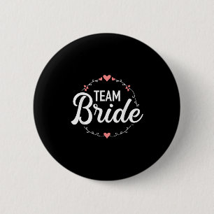 Team Bride Bachelorette Party  Button