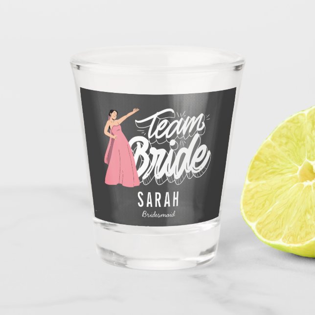 Team Bride Bridal Party Bridesmaid  Shot Glass (Front)