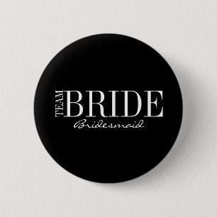 Team Bride Bridesmaid Bridal Party Button
