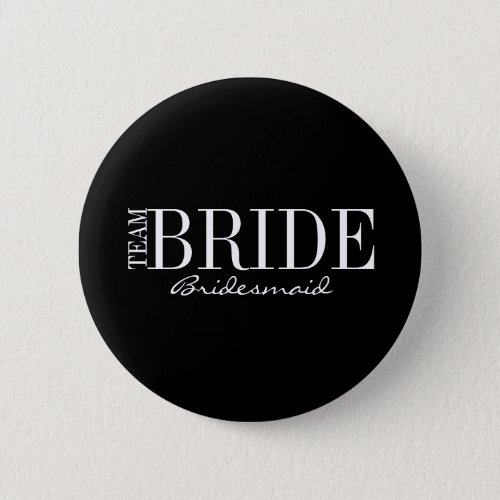 Team Bride Bridesmaid Bridal Party Button