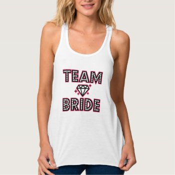 Team Bride Bridesmaid Funny Women's Bachelorette Tank Top by WorksaHeart at Zazzle