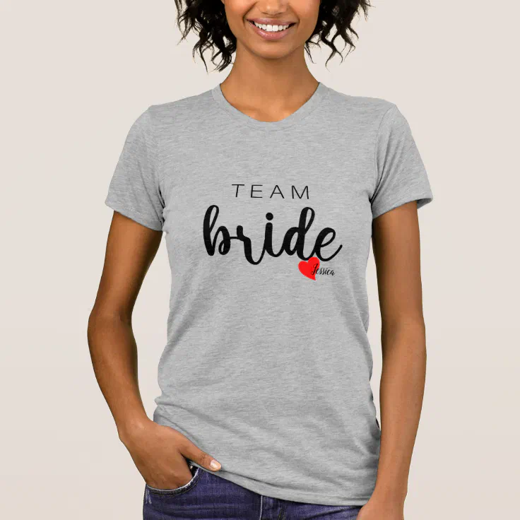 imagine each moderately Team Bride-Custom Name-Simple Modern Bachelorette T-Shirt | Zazzle