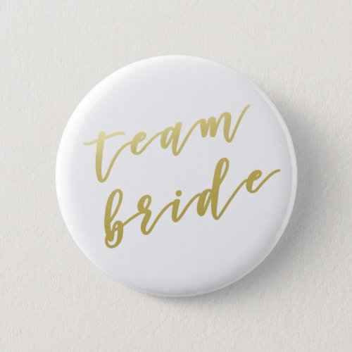 Team Bride  Faux Gold Script White Pinback Button
