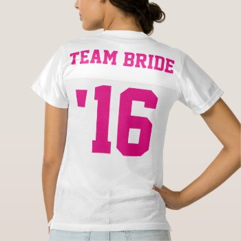 Team Bride Football Jersey by The_Life_of_Riley at Zazzle