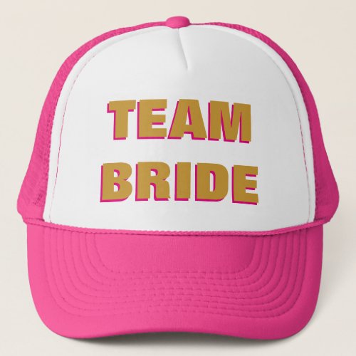 Team Bride Gold Hot Pink Trucker Hat