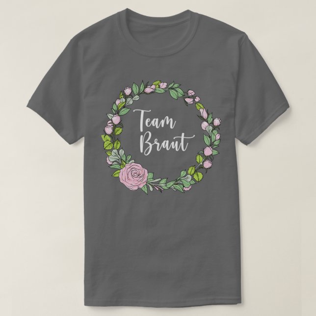 Team Bride I Floral Wreath Wedding Boho Style Euca T-Shirt (Design Front)