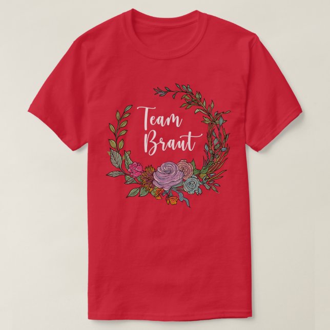 Team Bride I Floral Wreath Wedding Boho Style Euca T-Shirt (Design Front)