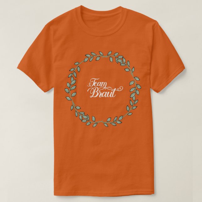 Team Bride I Floral Wreath Wedding Boho Style Euca T-Shirt (Design Front)