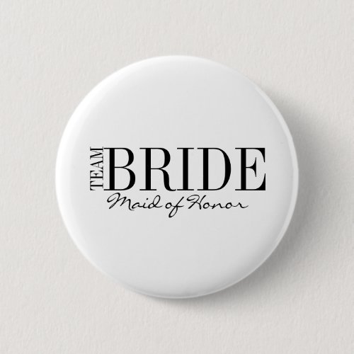 Team Bride Maid of Honor Bridal Party Button