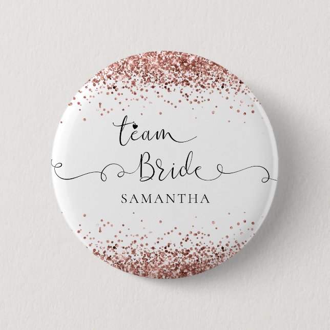 Team Bride Name Script Rose Gold Glitter Borders Button (Front)