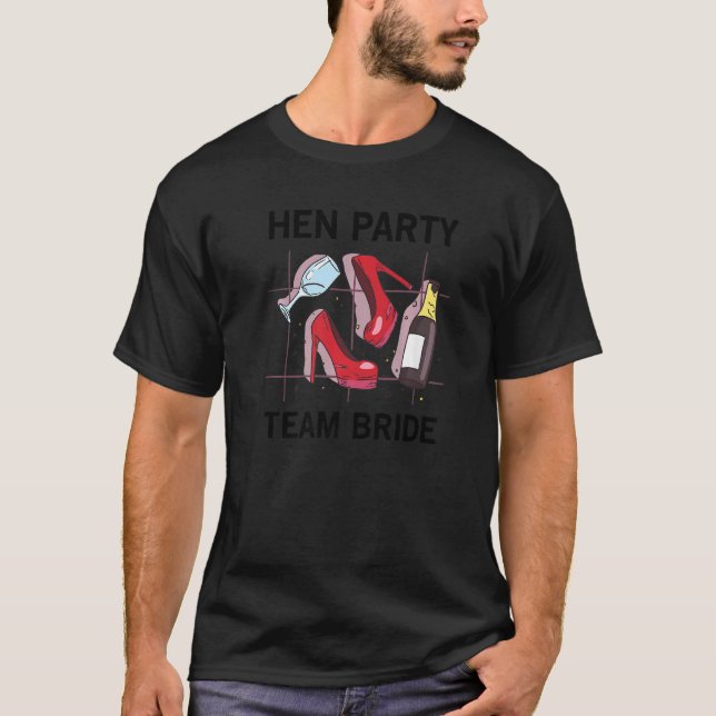 Team Bride Party Girls Hen Party High Heels T-Shirt (Front)