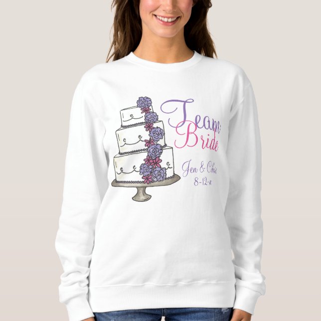 Team Bride Personalized Wedding Cake Sweatshirt (Front)