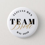 TEAM BRIDE PINBACK BUTTON<br><div class="desc">Modern design for the classier hen. Gold effect with space for the brides name and a date. Part of a collection.</div>