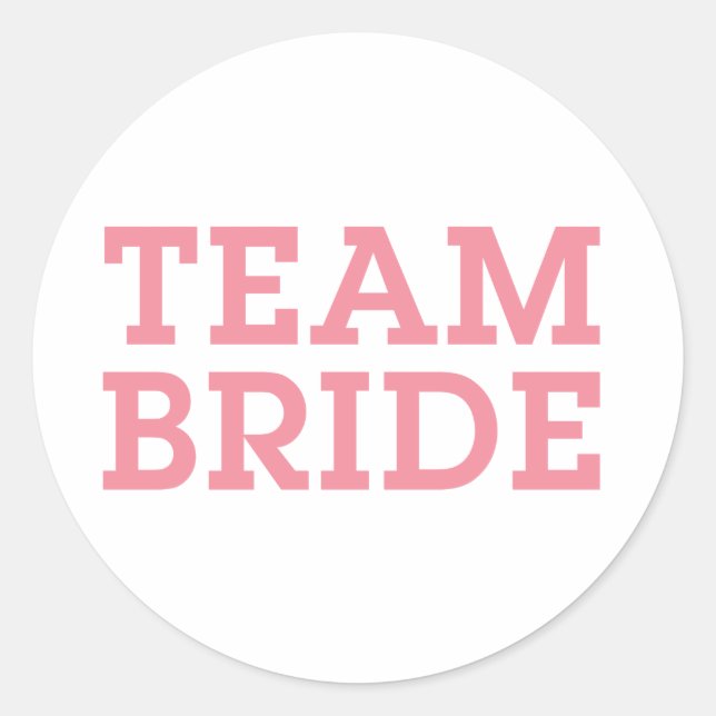 Team Bride Pink Classic Round Sticker (Front)