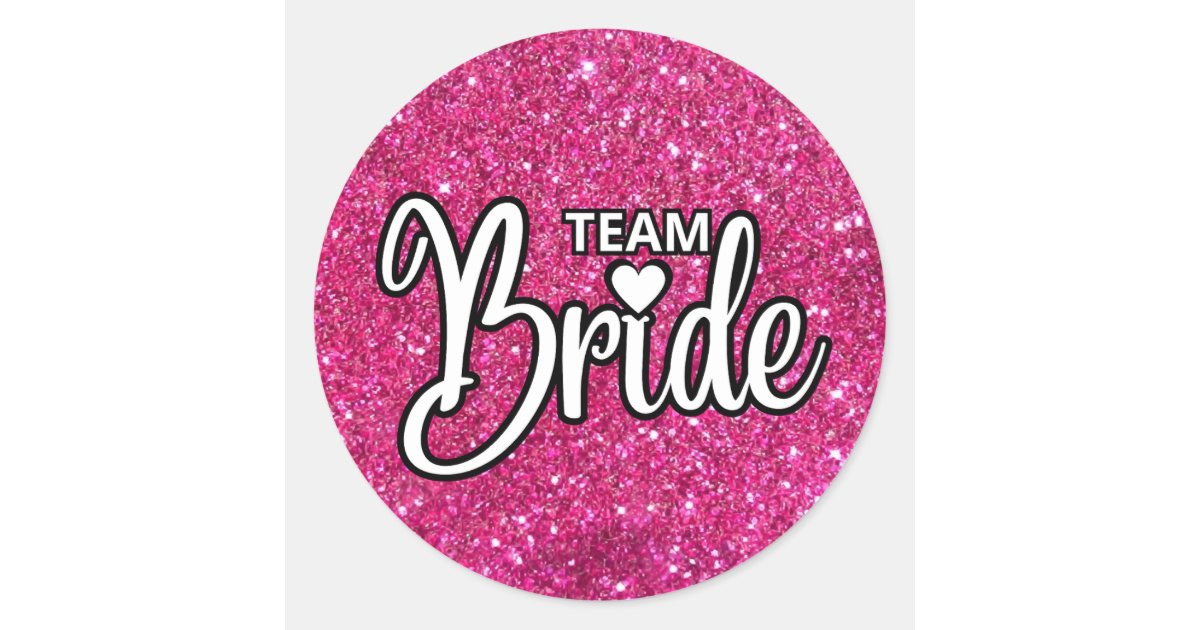 Team Bride Pink Sparkling Glitter Classic Round Sticker | Zazzle