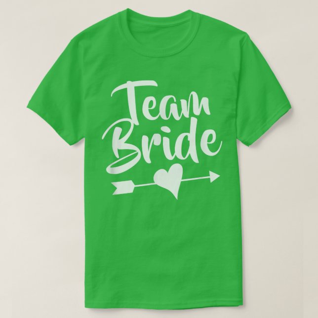 Team Bride s For The Wedding Party  T-Shirt (Design Front)