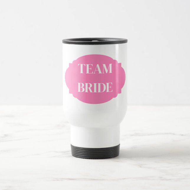 Team Bride Travel Mug (Center)