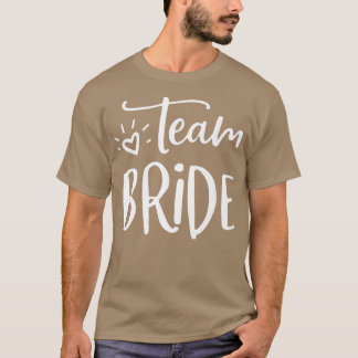 Team Bride Wedding Party Funny Wedding T-Shirt