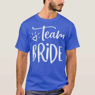 Team Bride Wedding Party Funny Wedding T-Shirt