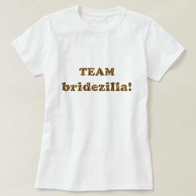 Team Bridezilla | Fun Tigerprint T-Shirt