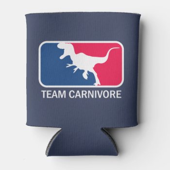 Team Carnivore Meat Lover Steak Eater Can Cooler by BoogieMonst at Zazzle