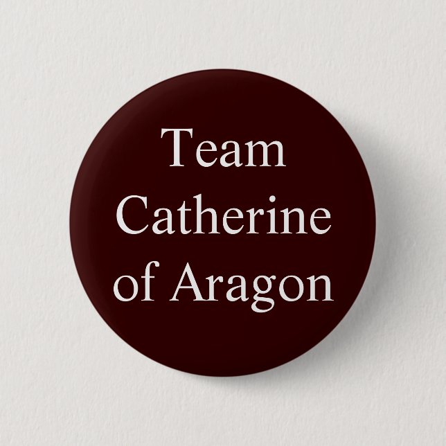 Team Catherine of Aragon Pinback Button (Front)