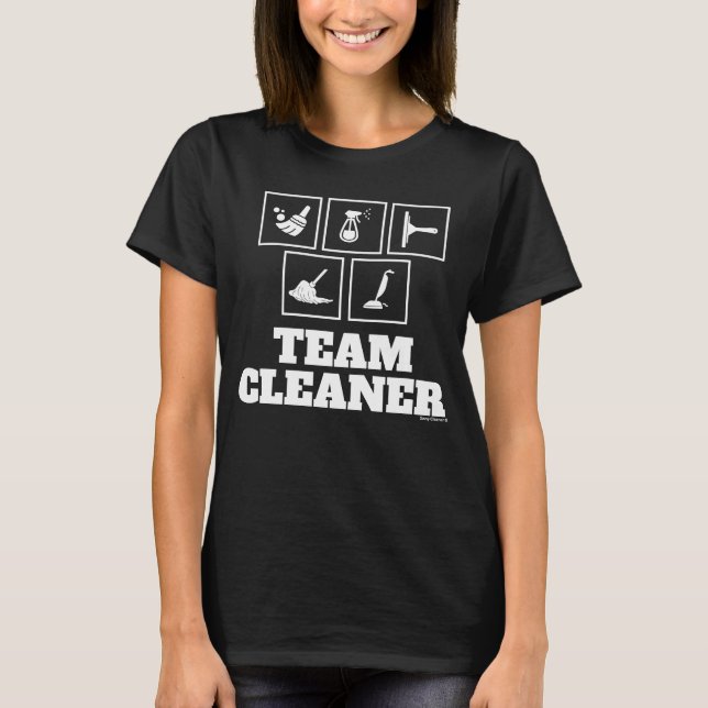 Team Cleaner  Cleaning Crew Cleaning Lady Housekee T-Shirt (Front)
