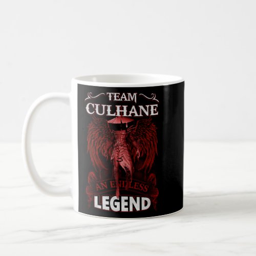 Team CULHANE _ An Endless LEGEND  Coffee Mug