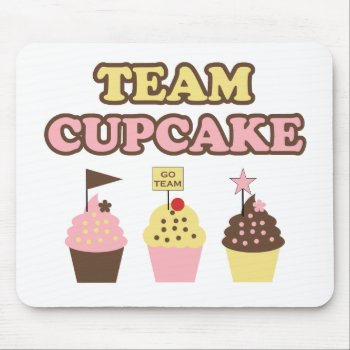 Team Cupcake Mouse Pad For Cupcake Fans by astralcity at Zazzle