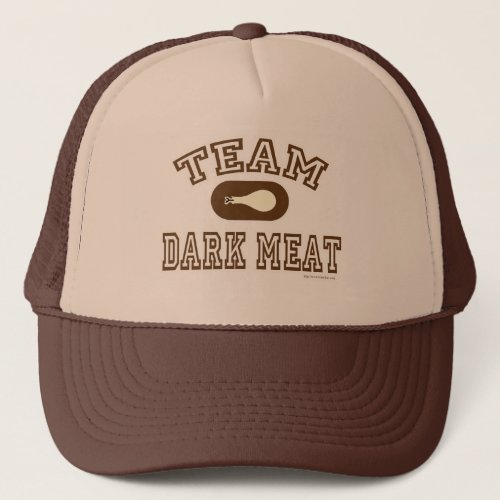 Team Dark Meat at Thanksgiving Trucker Hat