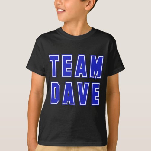 Team Dave T shirts and Products