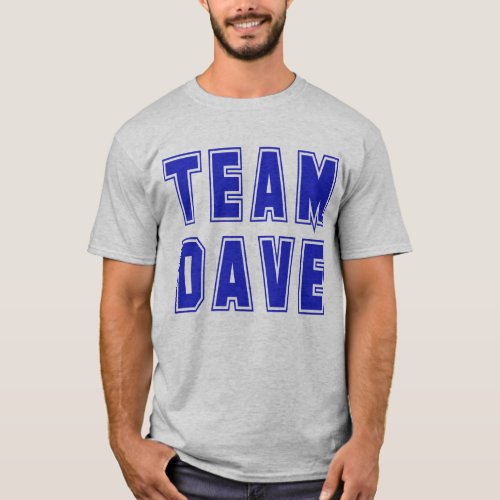 Team Dave T shirts and Products