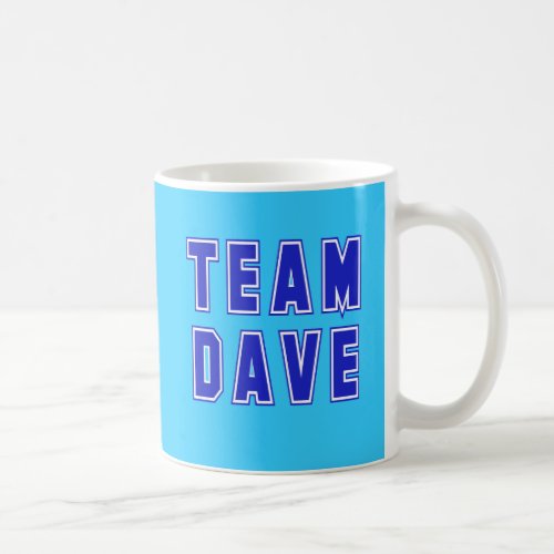 Team Dave T shirts and Products Coffee Mug