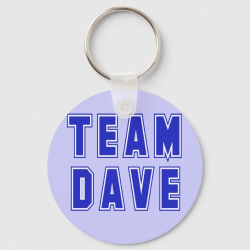 Team Dave T shirts and Products Keychain