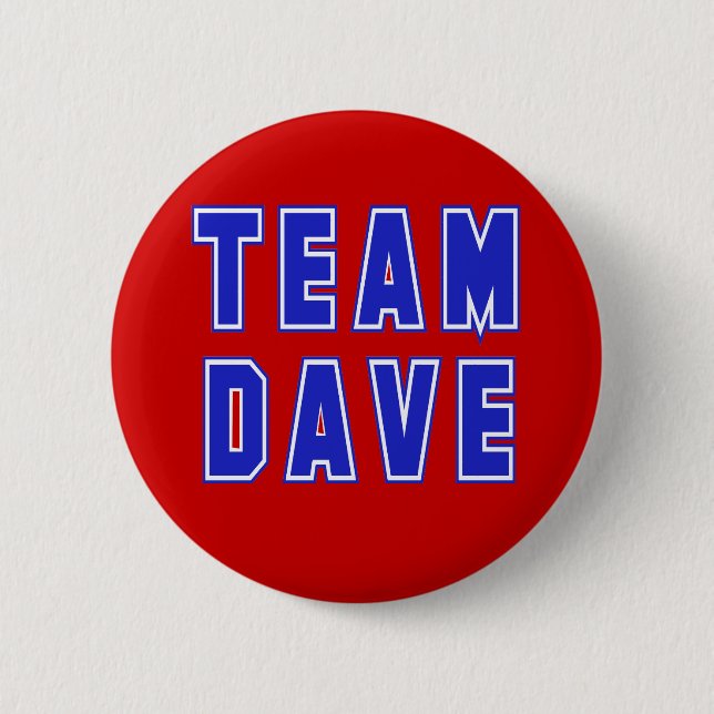 Team Dave T shirts and Products Pinback Button (Front)